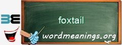 WordMeaning blackboard for foxtail
